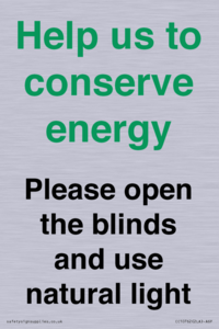 Help us to conserve energy - Please open the blinds and use natural light